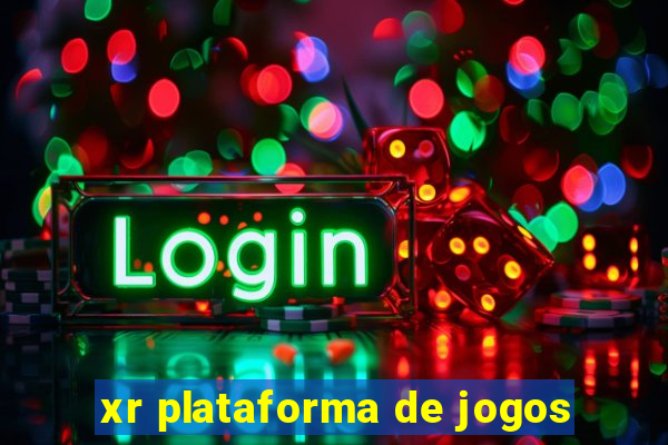 xr plataforma de jogos